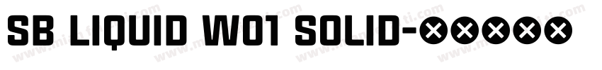 SB Liquid W01 Solid字体转换